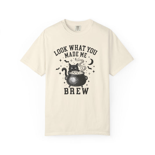 Look What You Made Me Brew T-Shirt